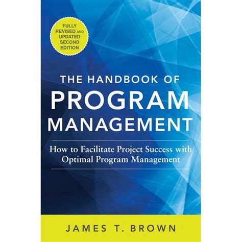 the handbook of program management how to facilitate project success with optimal program management second Reader