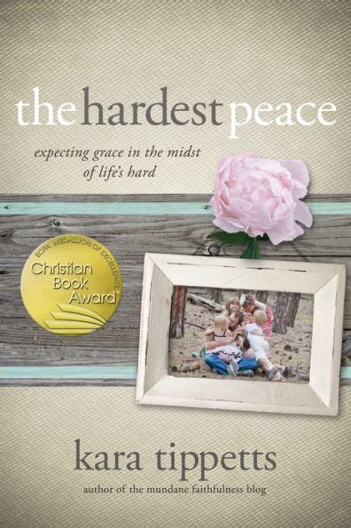 the hardest peace expecting grace in the midst of lifes hard Kindle Editon