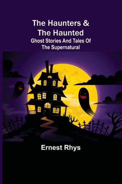 the haunters and the haunted ghost stories and tales of the supernatural Doc