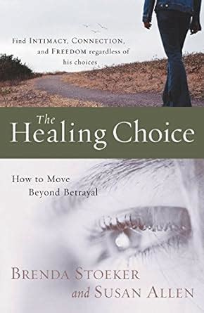the healing choice how to move beyond betrayal Doc