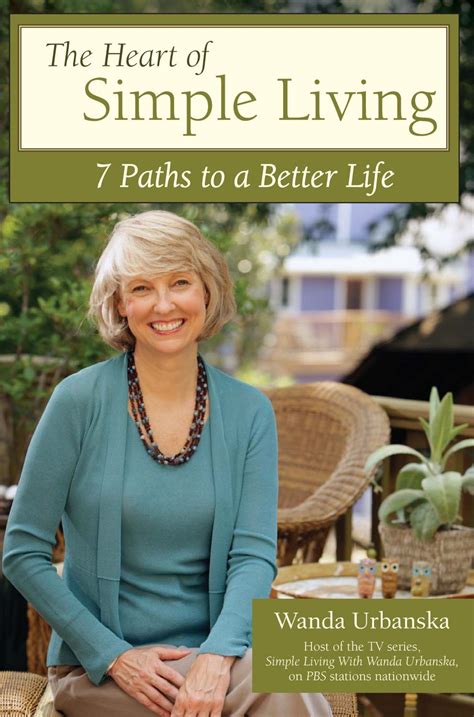 the heart of simple living 7 paths to a better life Kindle Editon