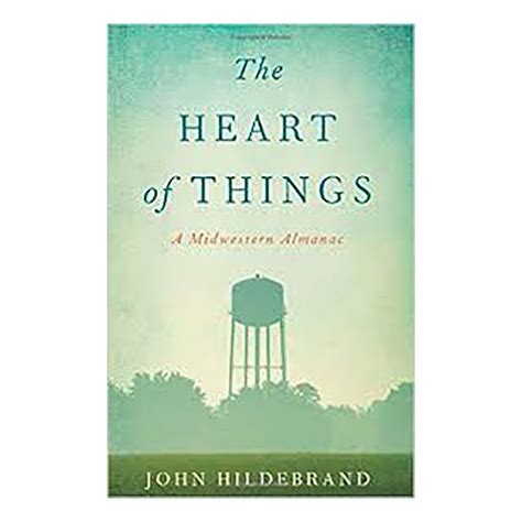 the heart of things a midwestern almanac Kindle Editon