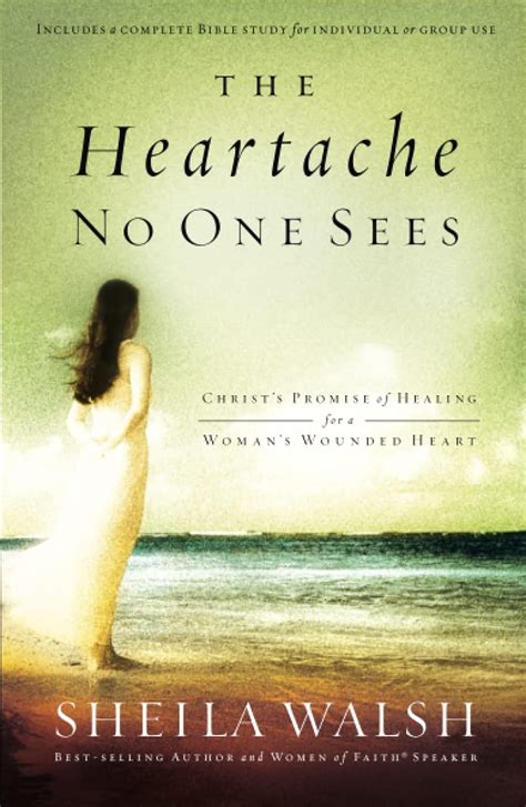 the heartache no one sees real healing for a womans wounded heart PDF