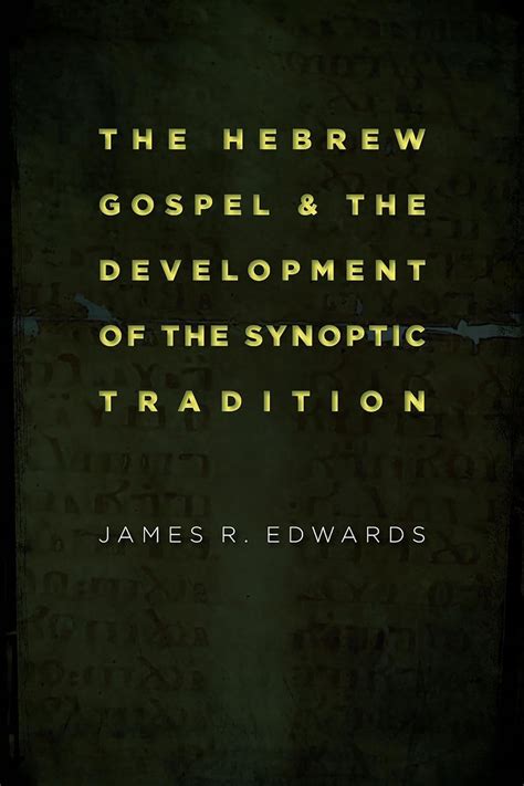 the hebrew gospel and the development of the synoptic tradition Reader
