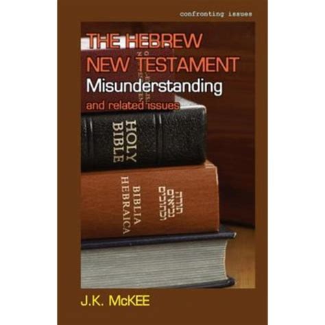 the hebrew new testament misunderstanding and related issues Kindle Editon