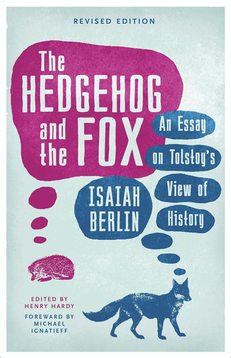 the hedgehog and the fox an essay on tolstoys view of history Epub