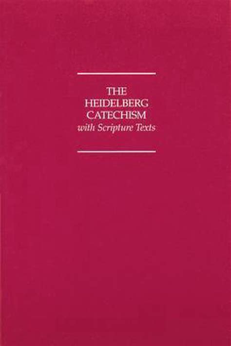 the heidelberg catechism with scripture texts Kindle Editon