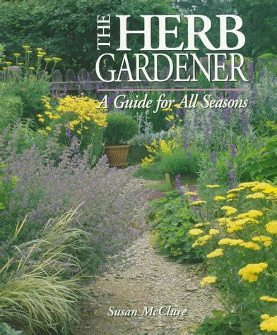 the herb gardener a guide for all seasons Kindle Editon