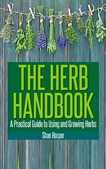 the herb handbook a practical guide to using and growing herbs PDF
