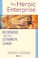the heroic enterprise business and the common good Doc