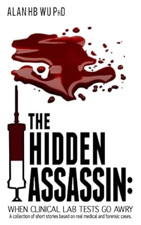 the hidden assassin when clinical lab tests go awry Reader