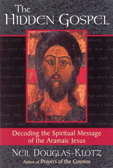 the hidden gospel decoding the spiritual message of the aramaic jesus Reader