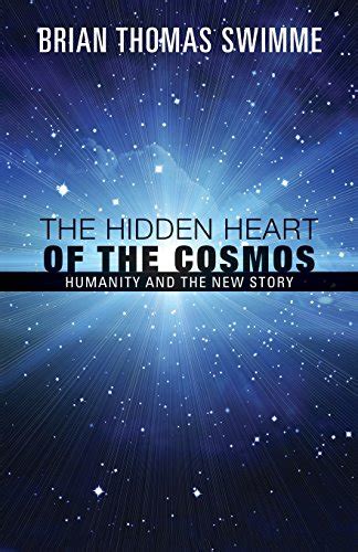 the hidden heart of the cosmos humanity and the new story Kindle Editon