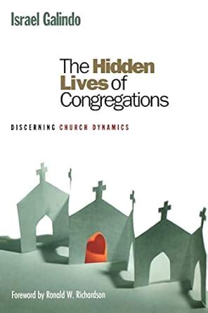 the hidden lives of congregations discerning church dynamics Doc
