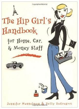 the hip girls handbook for home car and money stuff Doc
