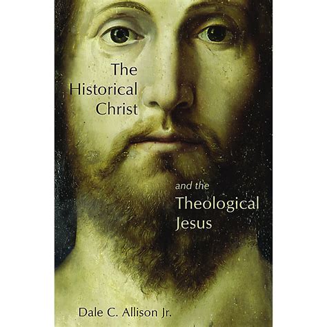 the historical christ and the theological jesus Reader