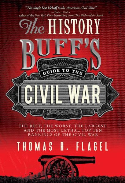 the history buffs guide to the civil war the best the worst the largest and the most lethal top ten rankings Kindle Editon