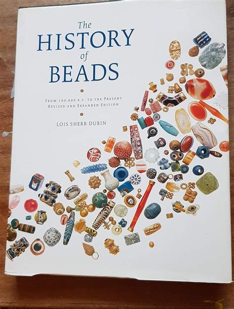 the history of beads from 100 000 b c to the present revised and expanded edition Doc