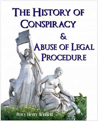 the history of conspiracy and abuse of legal procedure the history of conspiracy and abuse of legal procedure Kindle Editon