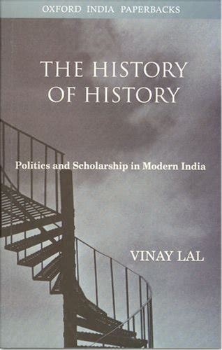 the history of history politics and scholarship in modern india Epub