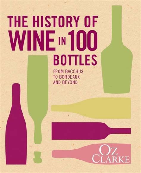 the history of wine in 100 bottles from bacchus to bordeaux and beyond PDF