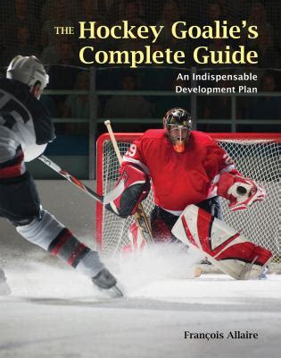 the hockey goalies complete guide an indispensable development plan PDF