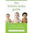 the holistic baby guide alternative care for common health problems the new harbinger whole body healing series Doc