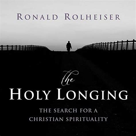 the holy longing the search for a christian spirituality PDF