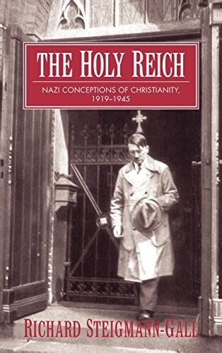 the holy reich nazi conceptions of christianity 1919 1945 Reader