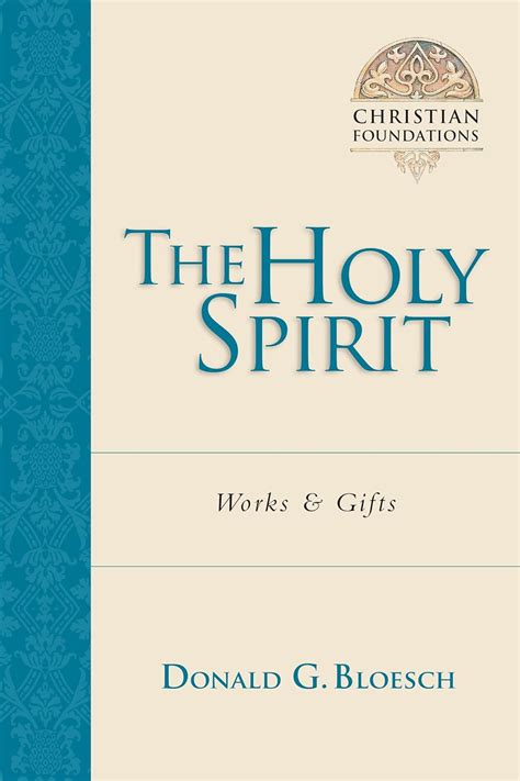 the holy spirit works and gifts christian foundations PDF