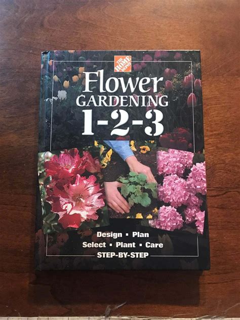 the home depot flower gardening 1 2 3 step by step Reader