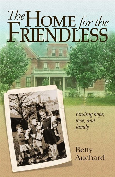 the home for the friendless finding hope love and family Reader