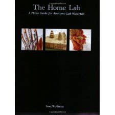 the home lab a photo guide for anatomy lab materials Epub