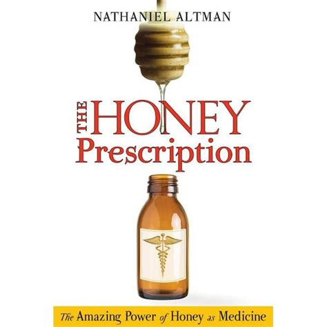 the honey prescription the amazing power of honey as medicine Kindle Editon