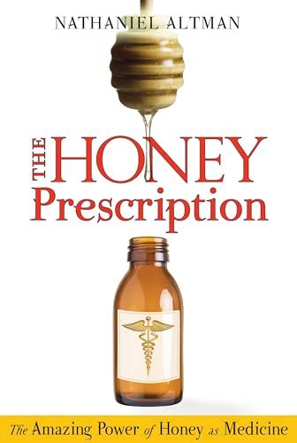 the honey prescription the amazing power of honey as medicine Kindle Editon