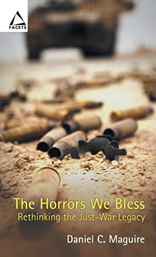 the horrors we bless rethinking the just war legacy facets series Epub