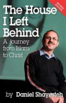 the house i left behind a journey from islam to christ Epub