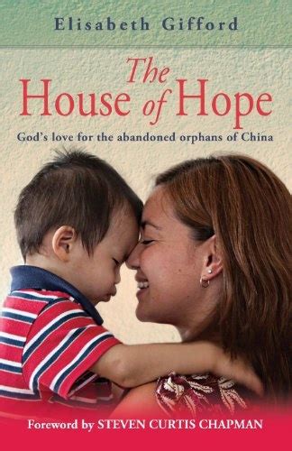 the house of hope gods love for the abandoned orphans of china Doc