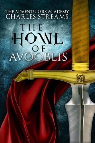 the howl of avooblis the adventurers academy series volume 3 Epub