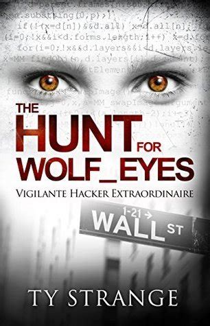 the hunt for wolfeyes vigilante hacker extraordinaire Kindle Editon