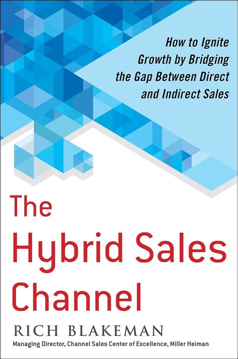 the hybrid sales channel how to ignite growth by bridging the gap between direct and indirect sales Reader