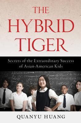 the hybrid tiger secrets of the extraordinary success of asian american kids Kindle Editon