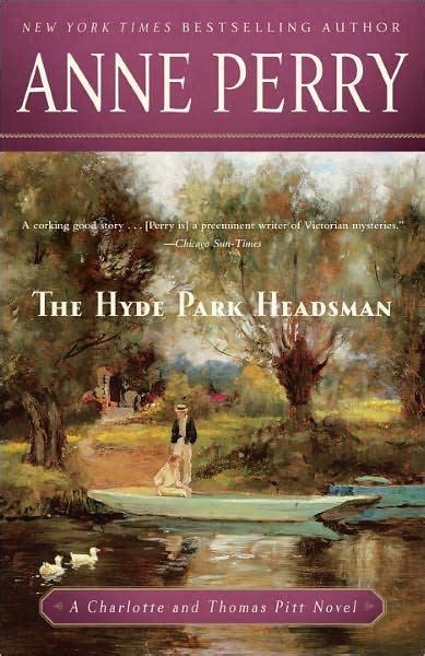 the hyde park headsman a charlotte and thomas pitt novel Reader