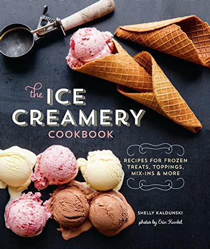 the ice creamery cookbook modern frozen treats and sweet embellishments PDF