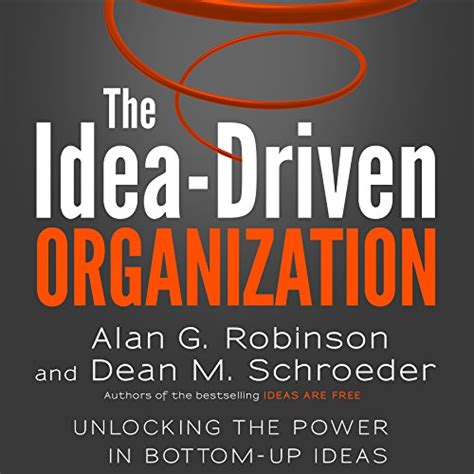 the idea driven organization unlocking the power in bottom up ideas Kindle Editon