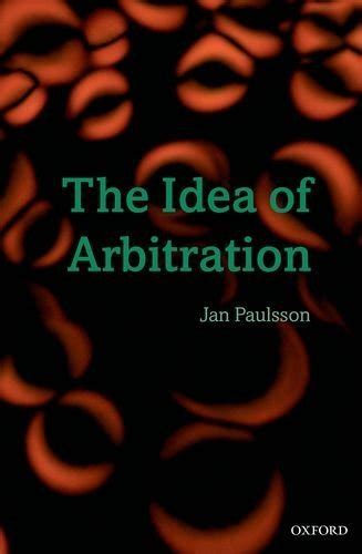 the idea of arbitration clarendon law series Reader