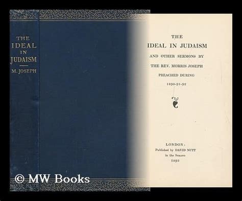 the ideal in judaism and other sermons by the rev morris joseph preached during 1890 91 92 PDF