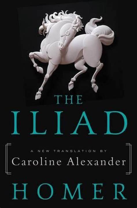 the iliad a new translation by caroline alexander Epub