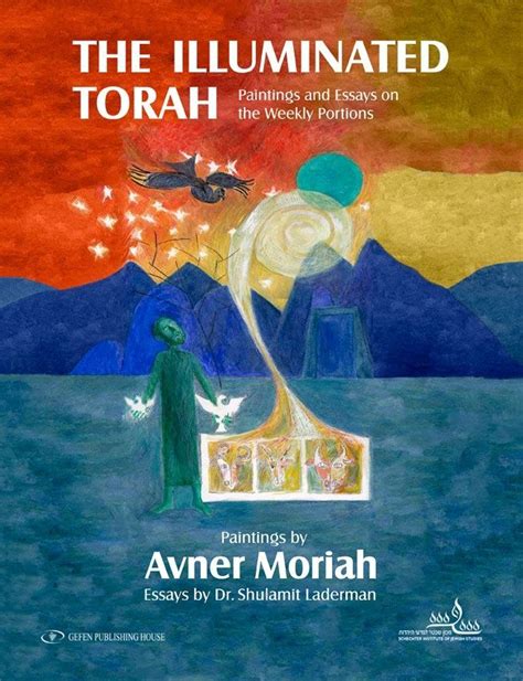 the illuminated torah paintings and essays on the weekly portions Kindle Editon