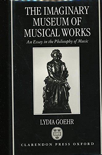 the imaginary museum of musical works an essay in the philosophy of music Reader